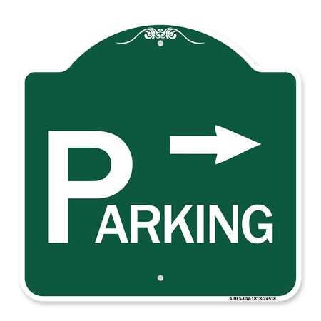 Signmission Parking W/ Arrow Pointing Right, Green & White Aluminum Architectural Sign, 18" x 18", GW-1818-24518 A-DES-GW-1818-24518
